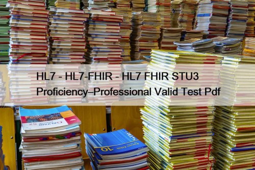 HL7 - HL7-FHIR - HL7 FHIR STU3 Proficiency–Professional ...